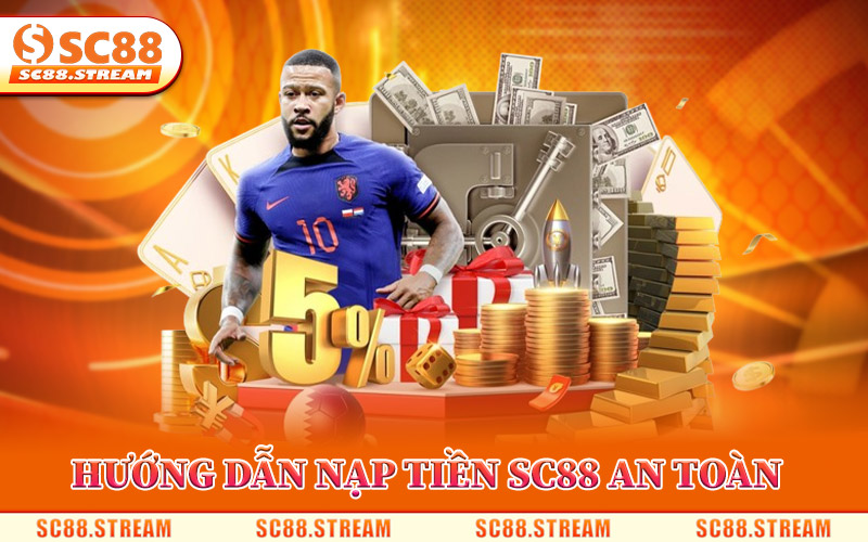 Nạp Tiền SC88 – Hệ Thống Thanh Toán Chính Thức Nhanh Gọn 2 Hướng Dẫn Nạp Tiền SC88 An Toàn