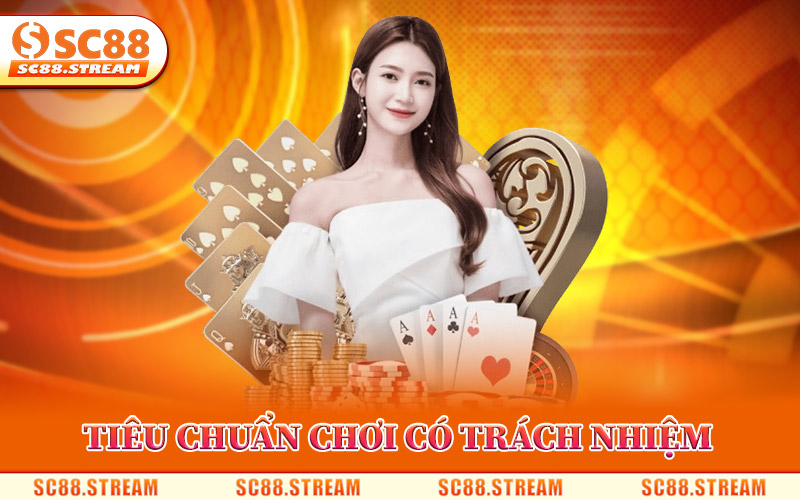 Tiêu Chuẩn Chơi Có Trách Nhiệm Tại SC88